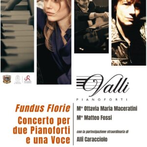 FUNDUS FLORIE -Concerto per Due Pianoforti e una Voce - 4 Luglio - M° Ottavia Maria Maceratini e del M° Matteo Fossi -con la partecipazione straordinaria di Allì Caracciolo